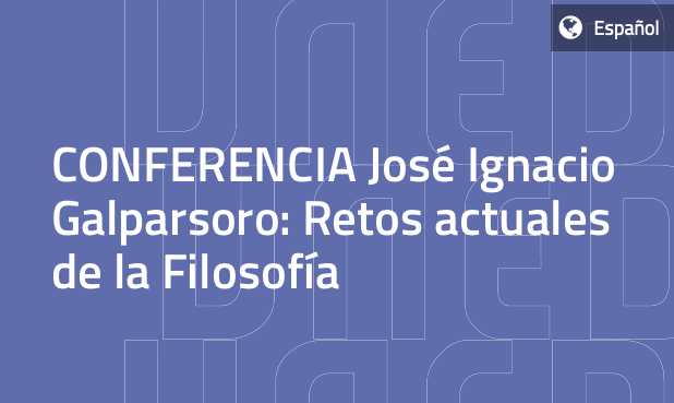 CONFERENCIA José Ignacio Galparsoro: Retos actuales de la Filosofía